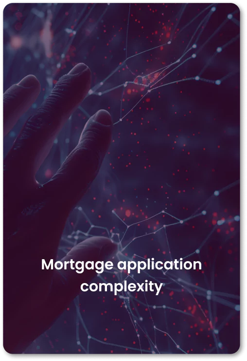 Mortgage application complexity Mortgage application complexity